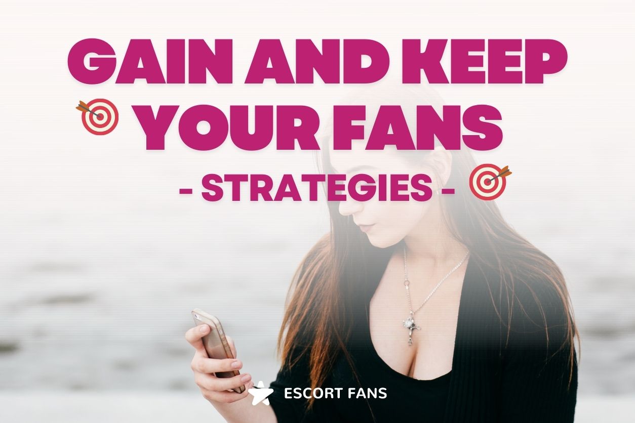 Strategies to Gain and Keep your Fans