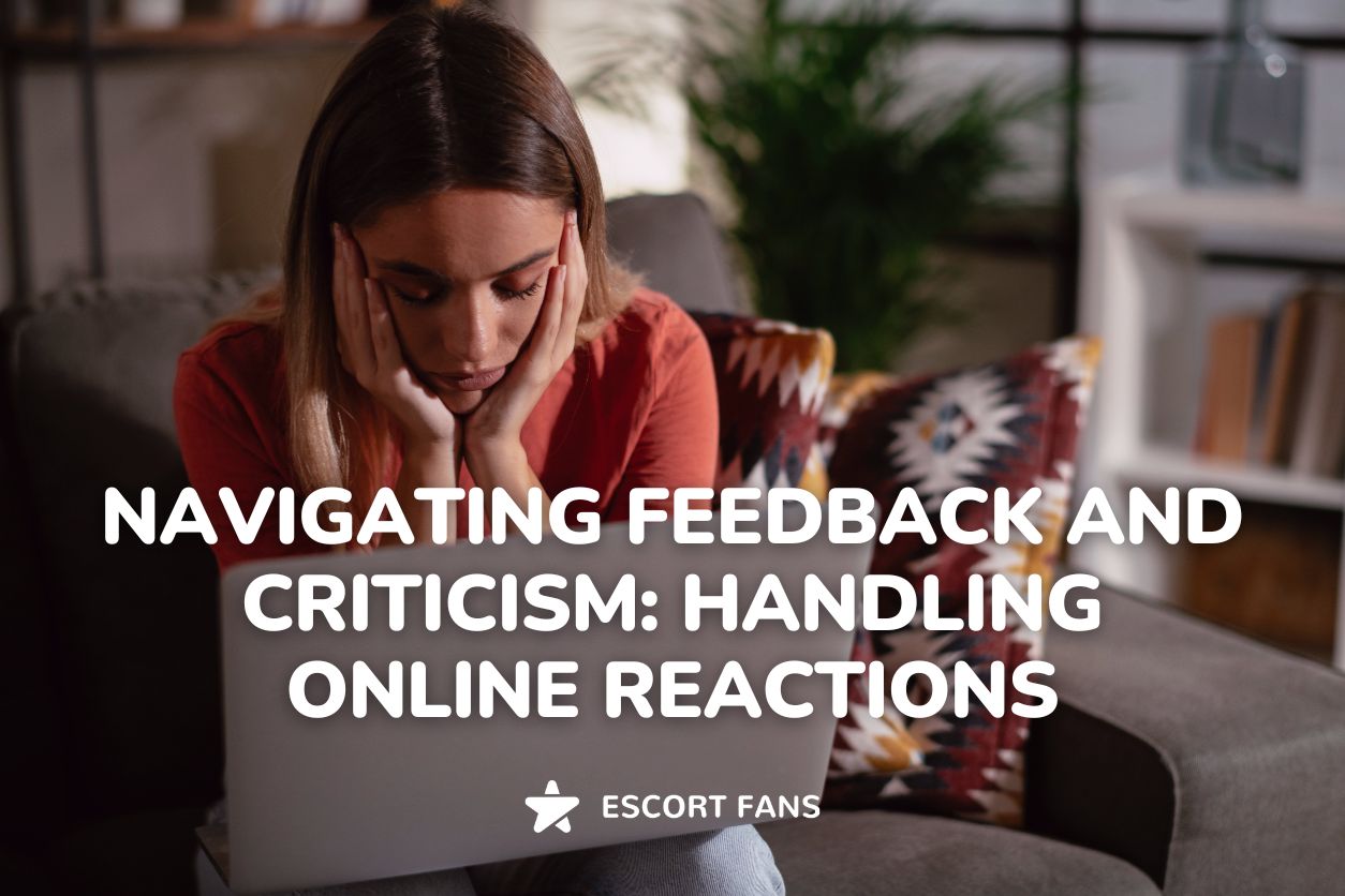 Navigating Feedback and Criticism: Handling Online Reactions