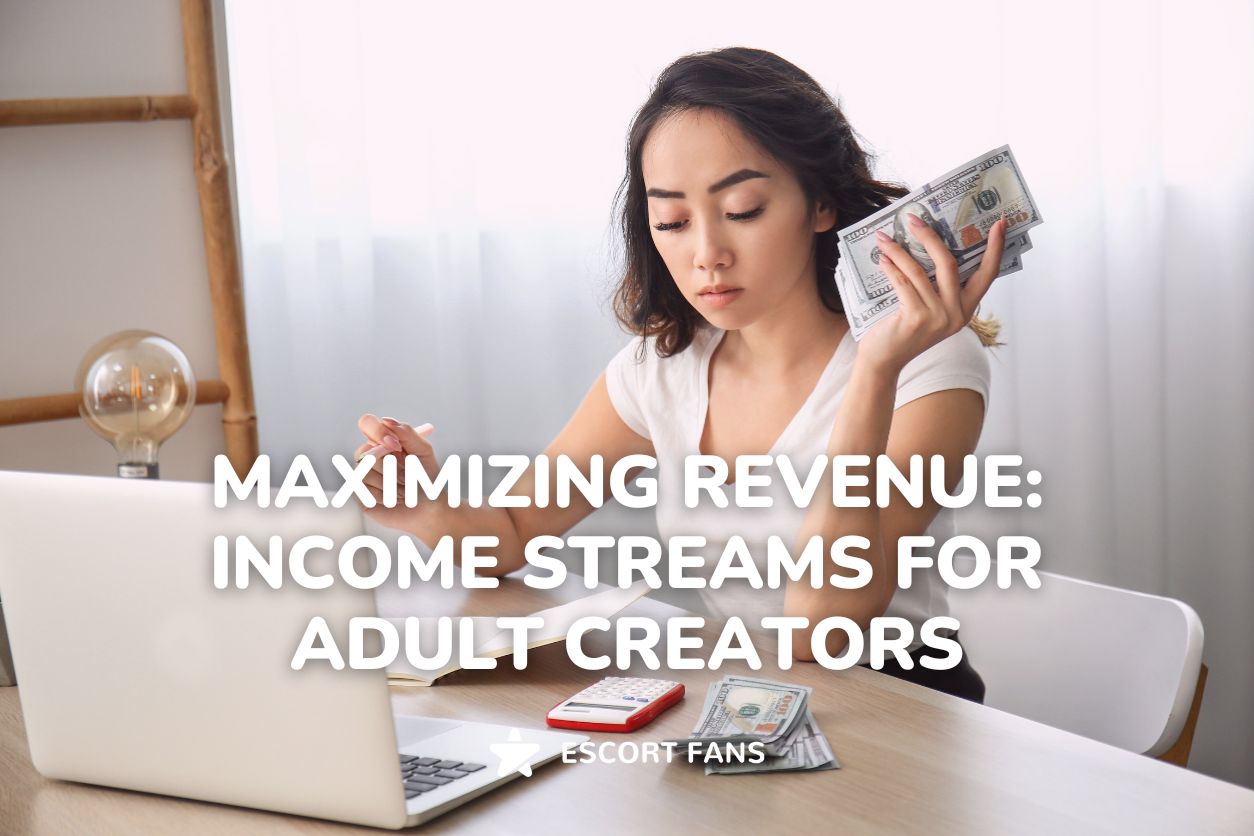 Maximizing Revenue: Income Streams for Adult Creators